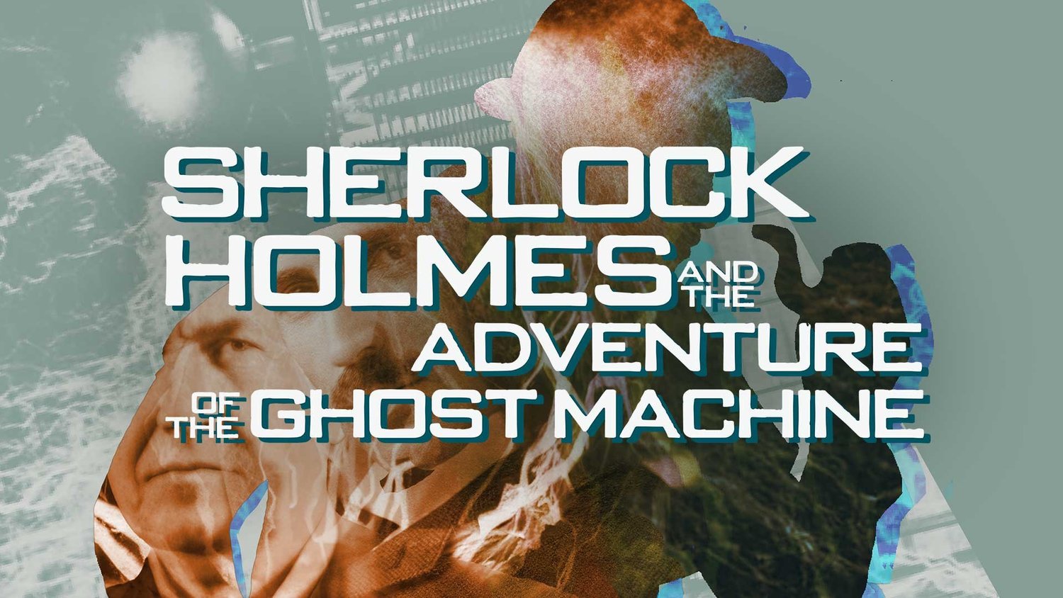 Sherlock Holmes and the Adventure of the Ghost Machine